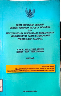 Surat keputusan bersama menteri keuangan republik indonesia dan menteri negara perencanaan pembangunan nasional/ketua badan perencanaan pembangunan nasional