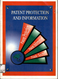 Patent Protection And Information : Paten protection, patent information and trade secrets