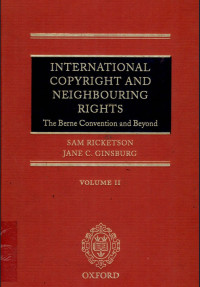 International copyright and neighbouring rights : the berne convention and beyond. volume II second edition