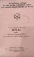 Dokumentasi situasi wilayah hukum pengadilan tinggi dan daerah hukum pengadilan negeri : pengadilan tinggi KUpang dan pengadilan negeri dalam wilayah hukumnya