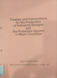 Treaties and conventions for the protections of industrial designs and protection system in major countries-