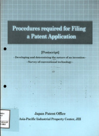 Procedures required for filing a patent application (Postscript) : developing and determining the nature of an invention - survey of conventional technology--