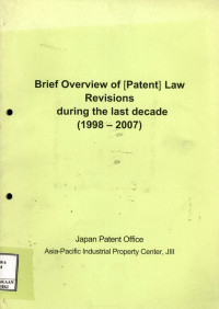 Brief overview of patent law revisions during the last decade (1998-2007)