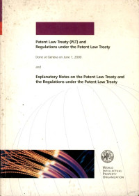 Patent law treaty ( plt ) and regulations under the patent law treaty : explanatory notes on the patent law treaty and the regulations under the patent law treaty ( June 1, 2000 )