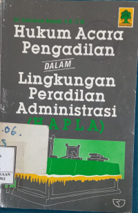 Image of Hukum acara pengadilan dalam lingkungan peradilan administrasi (hapla)