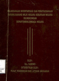 Pelaksanaan inventarisasi dan penatausahaan barang-barang milik negara kekayaan negara di lingkungan departemen/lembaga negara