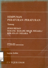 Himpunan peraturan-peraturan tentang pengurusan barang-barang milik negara/kekayaan negara