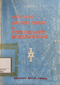 Image of Seluk beluk gapura niaga & perdagangan Internasional