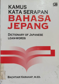 Kamus kata serapan Bahasa Jepang : dictionary of japanese loan - words