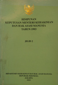 Himpunan keputusan mentri kehakiman dan hak asasi manusia tahun 1993 : jilid 2