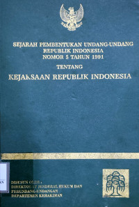 Sejarah pembentukan undang-undang republik Indonesia nomor 5 tahun 1991 tentang kejaksaan republik Indonesia