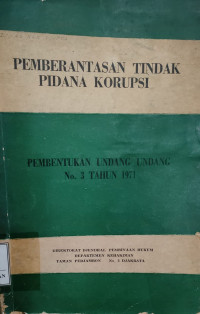 Pemberantasan tindak pidana korupsi pembentukan UU no. 3 tahun 1971