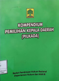 Kompendium pemilihan kepala daerah (pilkada)