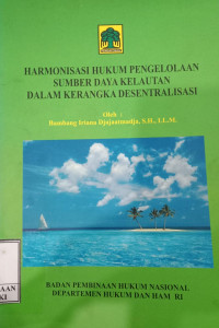 Image of Harmonisasi hukum pengelolaan sumber daya kelautan dalam kerangka desentralisasi