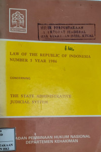 Law of the republic of Indonesia number 5 year 1986 concerning the state administrative judical system