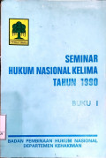 Seminar hukum nasional kelima tahun 1990. Buku I