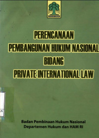 Image of Perencanaan pembangunan hukum nasional bidang private international law
