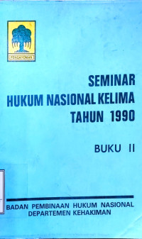 Seminar hukum nasional kelima tahun 1990. Buku II