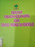 Perencanaan pembangunan hukum nasional bidang teknologi informasi dan komunikasi : tahun 2010