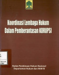 Koordinasi lembaga hukum dalam pemberantasan korupsi