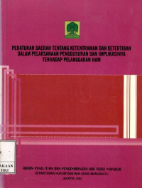 Image of Peraturan daerah tentang ketentraman dan ketertiban dalam pelaksanaan penggusuran dan implikasinya terhadap pelanggaran ham