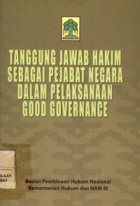 Tanggung jawab hakim sebagai pejabat negara dalam melaksanakan good governance