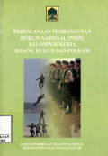 Perencanaan pembangunan hukum nasional (pphn) kelompok kerja bidang hukum dan polkam