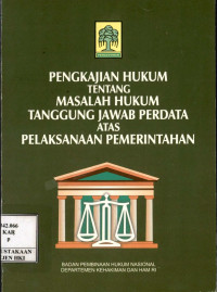 Pengkajian hukum tentang masalah hukum  tanggung jawab perdata atas pelaksanaan pemerintahan