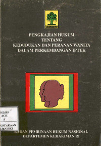 Image of Pengkajian hukum tentang kedudukan dan peranan wanita dalam perkembangan iptek