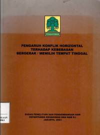 Pengaruh konflik horizontal terhadap kebebasan bergerak / memilih tempat tinggal