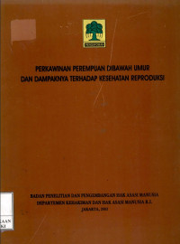 Perkawinan perempuan dibawah umur dan dampaknya terhadap kesehatan reproduksi