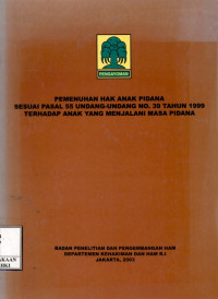 Pemenuhan hak anak pidana sesuai pasal 55 undang-undang no. 39 tahun 1999 terhadap anak yang menjalani masa pidana