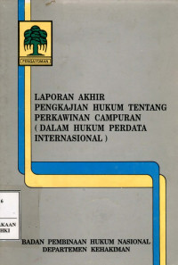 Laporan akhir pengkajian hukum tentang perkawinan campuran ( dalam hukum perdata internasional )