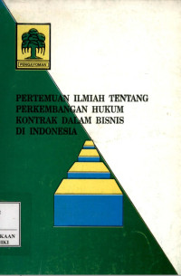 Pertemuan ilmiah tentang perkembangan hukum kontrak dalam bisnis di Indonesia