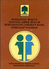 Penelitian hukum tentang aspek hukum pertanggung jawaban bank terhadap nasabah