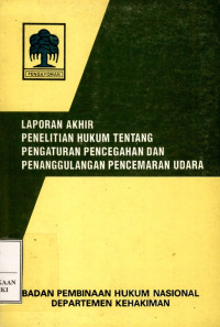 Laporan akhir penelitian hukum tentang pengaturan pencegahan dan penanggulangan pencemaran udara