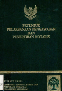 Petunjuk pelaksanaan pengawasan dan penertiban notaris