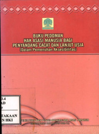 Image of Buku pedoman hak asasi manusia bagi penyandang cacat & lanjut usia (dalam pemenuhan aksesbilitas)