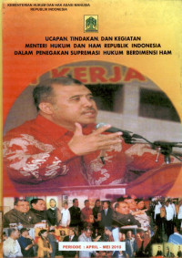 Image of Ucapan, tindakan, dan kegiatan menteri hukum dan ham republik Indonesia dalam penegakan supremasi hukum berdimensi ham : periode april-mei 2010