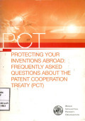 Protecting your inventions abroad : frequently asked questions about the patent cooperation treaty (pct)