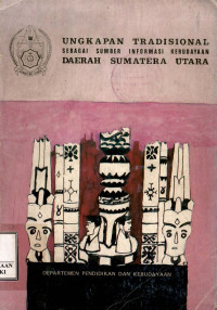 Image of Ungkapan tradisional sebagai sumber informasi kebudayaan daerah Sumatera Utara