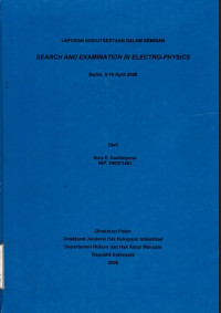 Image of Laporan keikutsertaan dalam seminar search and examination in electro-physics