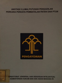 Image of Anotasi 5 (lima) putusan pengadilan perkara perdata pembatalan paten dan ptun