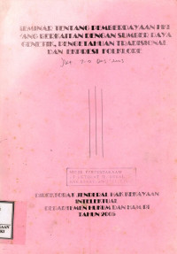 Seminar tentang pemberdayaan HKI yang berkaitan dengan sumberdaya genetik, pengetahuan tradisioanl dan ekspresi folklore. Jakarta, 7-9 desember 2005