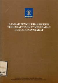 Dampak penyuluhan hukum terhadap tingkat kesadaran hukum masyarakat