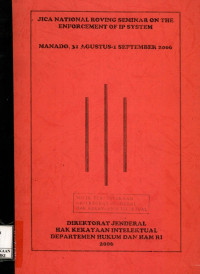 Jica national roving seminar on the enforcement of ip system : Manado, 31 agustus - 1 september 2006