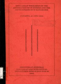 Image of Wipo Asean workshop on the automation of ip offices and the development of ip database : Jakarta, 5-7 juli 2006