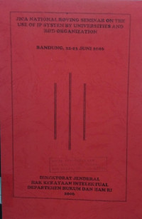 Image of Jica national roving seminar on the use of ip system by universities and r&d organization : Bandung, 22-23 juni 2006