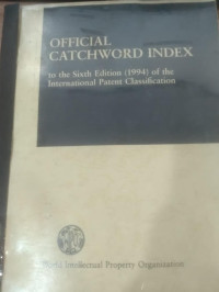 Official catchword index : to the sixth edition ( 1994 ) of the international patent classification