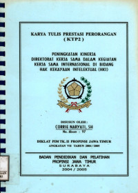 Karya tulis prestasi perorangan (ktp2) : peningkatan kinerja direktorat kerja sama dalam kegiatan kerja sama internasional di bidang (hki)